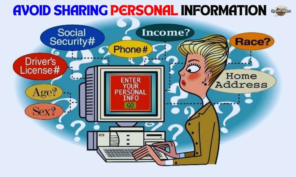 Avoid Sharing Personal Information